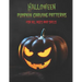 Halloween Pumpkin Carving Patterns: For All Ages and Skills. 50 Fun Stencils fit for kids and adults from easy to difficult.