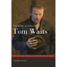The Words and Music of Tom Waits
