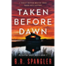Taken Before Dawn: A totally gripping mystery novel packed with suspense