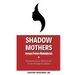 Shadow Mothers: Awon Ìyàmi Òṣòrọ̀ngà Perspectives on Witchcraft in the Yorùbá Tradition