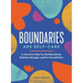 Boundaries Are Self-Care: A Journal to Help You Set Boundaries, Redefine Strength, and Put Yourself First