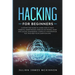 Hacking for Beginners: A Step by Step Guide to Learn How to Hack Websites, Smartphones, Wireless Networks, Work with Social Engineering, Comp