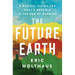 The Future Earth: A Radical Vision for What's Possible in the Age of Warming