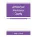 A history of Manitowoc County