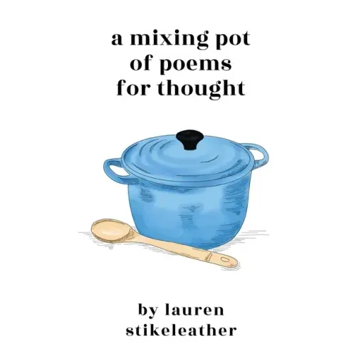 A Mixing Pot of Poems for Thought