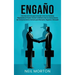 Engaño: Una guía esencial para entender cómo las personas maquiavélicas pueden ocultar la verdad y usar su conocimiento del co