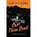 Cast Them Dead: A Brig Ellis Tale
