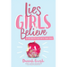 Lies Girls Believe: And the Truth That Sets Them Free