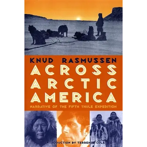 Across Arctic America: Narrative of the Fifth Thule Expedition