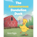 The Adventurous Dandelion Duck