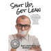 Shut Up, Get Lean: How to Stop Simply Talking About Lean Manufacturing and Actually Start Building Your Culture of Continuous Improvement