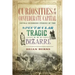 Curiosities of the Confederate Capital: Untold Richmond Stories of the Spectacular, Tragic and Bizarre