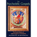 The Psychedelic Gospels: The Secret History of Hallucinogens in Christianity