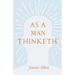 As a Man Thinketh: With an Essay from Within You is the Power by Henry Thomas Hamblin