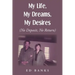 My Life, My Dreams, My Desires: No Deposit, No Return