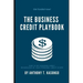 The Business Credit Playbook: How to Get Business Credit Regardless of Your Personal Credit Score