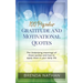 100 Popular Gratitude and Motivational Quotes: The Underlying Meanings of These Quotes and How to Apply Them in Your Daily Life