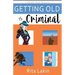 Getting Old is Criminal