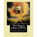 The king in yellow (1895). By: Robert W. Chambers: The King in Yellow is a book of short stories, Genre: Decadent literature, horror, supernatural