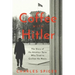 Coffee with Hitler: The Untold Story of the Amateur Spies Who Tried to Civilize the Nazis