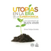Utopias en la era de la supervivencia.: Una interpretacion del Buen Vivir