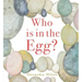 Who Is in the Egg?