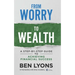 From Worry to Wealth: A Step-By-Step Guide to Achieving Financial Success