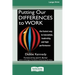 Putting Our Differences to Work: The Fastest Way to Innovation, Leadership, and High Performance (16pt Large Print Edition)