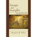 Image as Insight: Visual Understanding in Western Christianity and Secular Culture