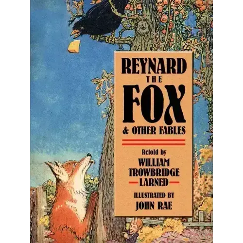 Reynard the Fox and Other Fables
