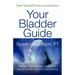 Free Yourself from Incontinence: Your Bladder Guide