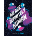 We Are Definitely Human