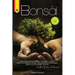 Bonsái: Una guía completa para cultivar y cuidar sus árboles de bonsái. Explicaciones detalladas sobre el cultivo, la poda y e