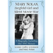 Mary Nolan, Ziegfeld Girl and Silent Movie Star: A Biography Including Her 1941 Memoir