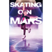 Skating on Mars