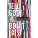 Tell God I Don't Exist