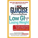 The New Glucose Revolution Low GI Guide to Losing Weight: The Only Authoritative Guide to Weight Loss Using the Glycemic Index