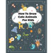 How to Draw Cute Animals: How to Draw Simple Step by Step Animals Drawing Book For Kids Age (8-12)