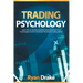 Trading Psychology: Learn How To Use Your Emotional Levers And Know Your Psychological Limits To Dominate The Options Trading Market