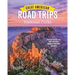 Great American Road Trips- National Parks: Discover Insider Tips, Must See Stops, Nearby Attractions & More