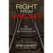 Right from Wrong: Why Religion Fails and Reason Succeeds