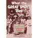 When the Great Spirit Died: The Destruction of the California Indians 1850-1860