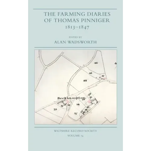 The Farming Diaries of Thomas Pinniger, 1813-1847