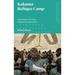 Kakuma Refugee Camp: Humanitarian Urbanism in Kenya's Accidental City
