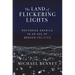 The Land of Flickering Lights: Restoring America in an Age of Broken Politics