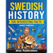 Swedish history: 500 Interesting Facts About Sweden