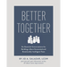 Better Together: Six Essential Conversations for Building a More Connected and Emotionally Intelligent Team