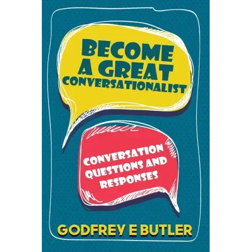 Become A Great Conversationalist: Conversation Questions and Responses