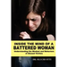 Inside the Mind of a Battered Woman: Understanding the Mindset and Behaviors of Abused Victims