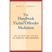 The Handbook of Victim Offender Mediation: An Essential Guide to Practice and Research